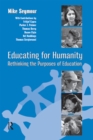 Educating for Humanity : Rethinking the Purposes of Education - eBook