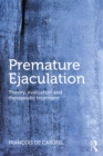 Premature Ejaculation : Theory, Evaluation and Therapeutic Treatment - eBook