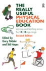 The Really Useful Physical Education Book : Learning and teaching across the 11-16 age range - eBook