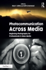 Photocommunication Across Media : Beginning Photography for Professionals in Mass Media - eBook