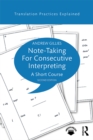 Note-taking for Consecutive Interpreting : A Short Course - eBook