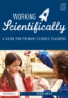 Working Scientifically : A guide for primary science teachers - eBook