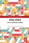 Royal Events : Rituals, Innovations, Meanings - eBook