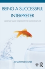Being a Successful Interpreter : Adding Value and Delivering Excellence - eBook