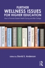 Further Wellness Issues for Higher Education : How to Promote Student Health During and After College - eBook