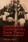 Classical and Contemporary Social Theory : Investigation and Application - eBook