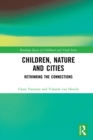 Children, Nature and Cities : Rethinking the Connections - eBook