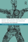 Social and Cultural Perspectives on Health, Technology and Medicine : Old Concepts, New Problems - eBook