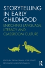 Storytelling in Early Childhood : Enriching language, literacy and classroom culture - eBook