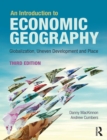 An Introduction to Economic Geography : Globalisation, Uneven Development and Place - eBook