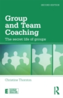 Group and Team Coaching : The secret life of groups - eBook