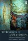 Techniques of Grief Therapy : Assessment and Intervention - eBook