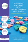 Assessing Children with Specific Learning Difficulties : A teacher's practical guide - eBook