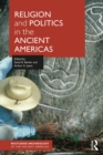 Religion and Politics in the Ancient Americas - eBook