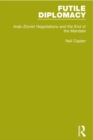Futile Diplomacy, Volume 2 : Arab-Zionist Negotiations and the End of the Mandate - eBook