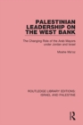Palestinian Leadership on the West Bank : The Changing Role of the Arab Mayors under Jordan and Israel - eBook
