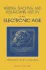 Writing, Teaching and Researching History in the Electronic Age : Historians and Computers - eBook