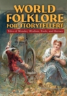 World Folklore for Storytellers: Tales of Wonder, Wisdom, Fools, and Heroes : Tales of Wonder, Wisdom, Fools, and Heroes - eBook