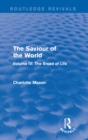 The Saviour of the World (Routledge Revivals) : Volume IV: The Bread of Life - eBook