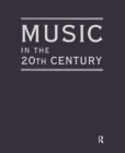 Music in the 20th Century (3 Vol Set) - eBook