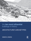 The Ten Most Influential Buildings in History : Architecture’s Archetypes - eBook
