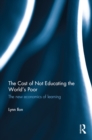 The Cost of Not Educating the World's Poor : The new economics of learning - eBook