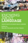 Knowing About Language : Linguistics and the secondary English classroom - eBook