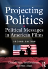 Projecting Politics : Political Messages in American Films - eBook