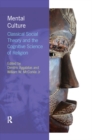 Mental Culture : Classical Social Theory and the Cognitive Science of Religion - eBook