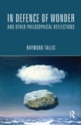 In Defence of Wonder and Other Philosophical Reflections - eBook