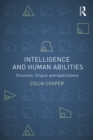 Intelligence and Human Abilities : Structure, Origins and Applications - eBook