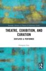 Theatre, Exhibition, and Curation : Displayed & Performed - eBook
