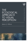 The Ecological Approach to Visual Perception : Classic Edition - eBook
