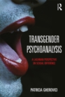 Transgender Psychoanalysis : A Lacanian Perspective on Sexual Difference - eBook