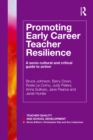 Promoting Early Career Teacher Resilience : A socio-cultural and critical guide to action - eBook