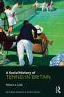 A Social History of Tennis in Britain - eBook