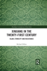 Xinjiang in the Twenty-First Century : Islam, Ethnicity and Resistance - eBook