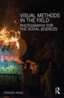 Visual Methods in the Field : Photography for the Social Sciences - eBook