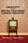Creativity in the British Television Comedy Industry - eBook