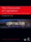 The Discourses of Capitalism : Everyday Economists and the Production of Common Sense - eBook