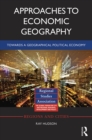 Approaches to Economic Geography : Towards a geographical political economy - eBook