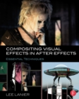 Compositing Visual Effects in After Effects : Essential Techniques - eBook