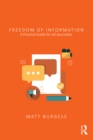 Freedom of Information : A Practical Guide for UK Journalists - eBook