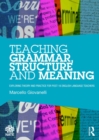 Teaching Grammar, Structure and Meaning : Exploring theory and practice for post-16 English Language teachers - eBook