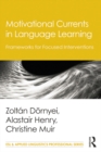 Motivational Currents in Language Learning : Frameworks for Focused Interventions - eBook