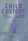 Child Custody : Legal Decisions and Family Outcomes - eBook