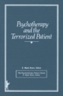 Psychotherapy and the Terrorized Patient - eBook