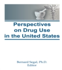 Perspectives on Drug Use in the United States - eBook