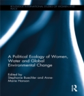 A Political Ecology of Women, Water and Global Environmental Change - eBook