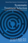 Systematic Treatment Selection : Toward Targeted Therapeutic Interventions - eBook